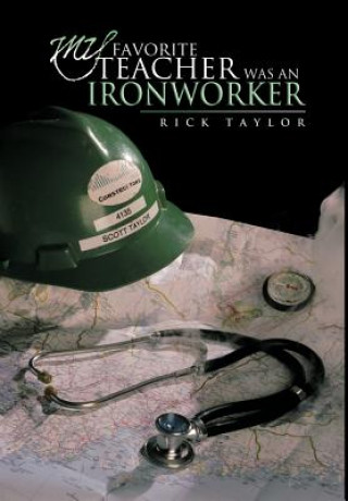 Libro My Favorite Teacher Was an Ironworker Rick Taylor