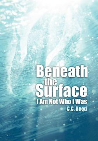 Kniha Beneath the Surface C.C. Reed