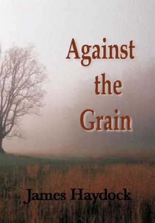 Книга Against the Grain James Haydock