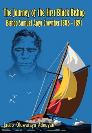 Книга Journey of the First Black Bishop Jacob Oluwatayo Adeuyan