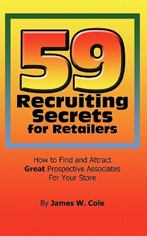 Kniha 59 Recruiting Secrets for Retailers James W Cole