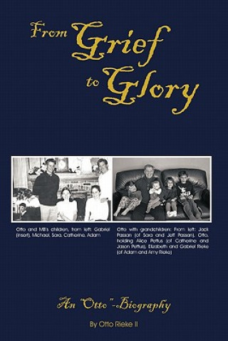 Книга From Grief to Glory Otto Rieke