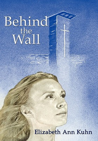 Libro Behind the Wall Elizabeth Ann Kuhn