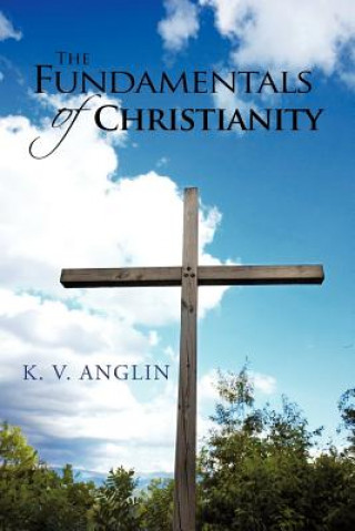 Βιβλίο Fundamentals of Christianity K V Anglin