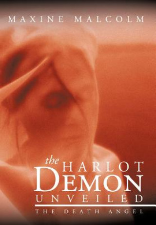 Könyv Harlot Demon Unveiled Maxine Malcolm