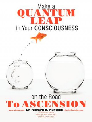 Carte Make a Quantum Leap in Your Consciousness on the Road To Ascension Dr Richard a Huntoon