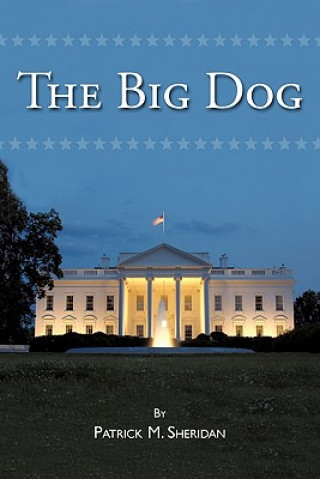 Könyv Big Dog Patrick M Sheridan