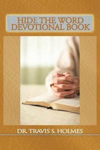 Kniha Hide the Word Devotional Book Dr Travis S Holmes