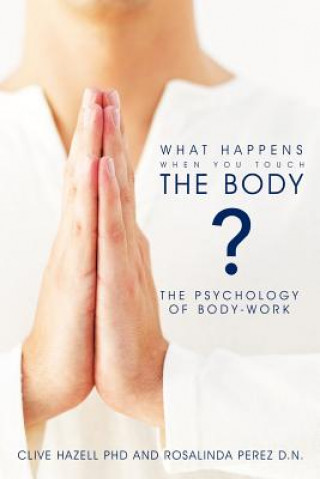 Книга What Happens When You Touch the Body? Rosalinda Perez D N