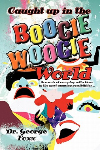 Carte Caught Up in the Boogie Woogie World Dr George Foxx