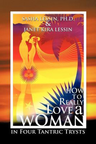 Книга How to Really Love A Woman Janet Kira Lessin