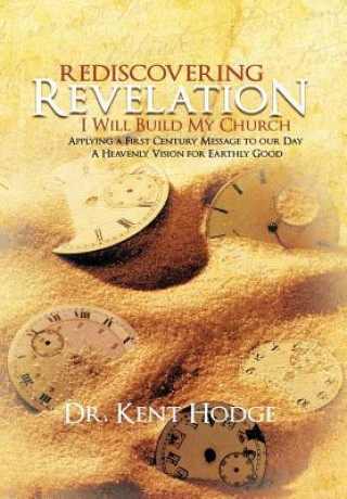 Книга Rediscovering Revelation Kent Hodge
