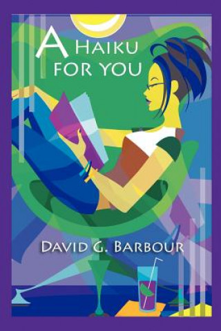 Книга Haiku For You David G. Barbour