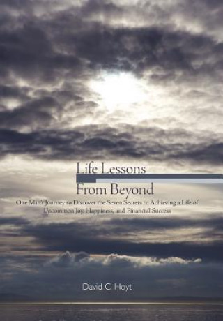 Könyv Life Lessons From Beyond David C Hoyt