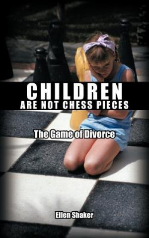 Kniha Children Are Not Chess Pieces Ellen Shaker