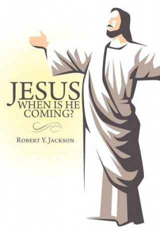 Buch Jesus - When Is He Coming? Robert Y Jackson