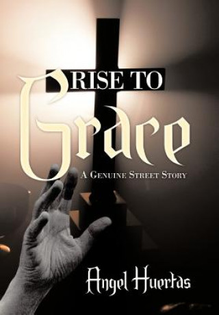 Kniha Rise To Grace Angel Huertas