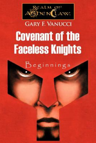 Carte Covenant of the Faceless Knights Gary F Vanucci