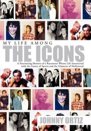 Buch My Life Among The Icons Johnny Ortiz