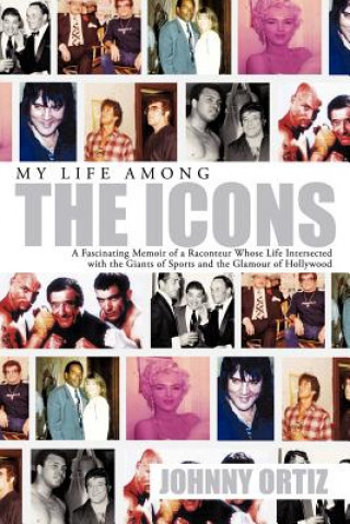 Buch My Life Among The Icons Johnny Ortiz