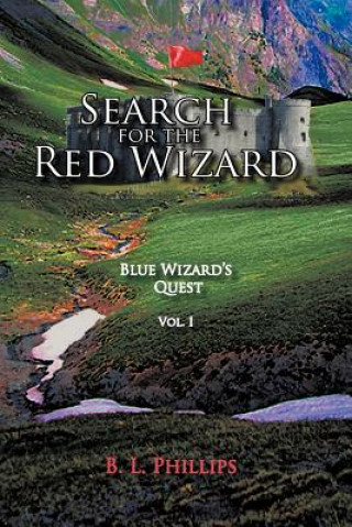 Knjiga Search for the Red Wizard B L Phillips