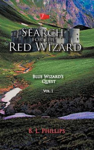 Knjiga Search for the Red Wizard B L Phillips