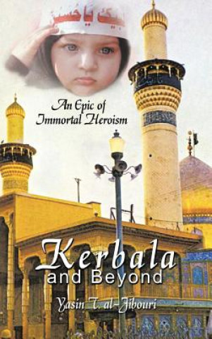 Könyv Kerbala and Beyond Yasin T Jibouri