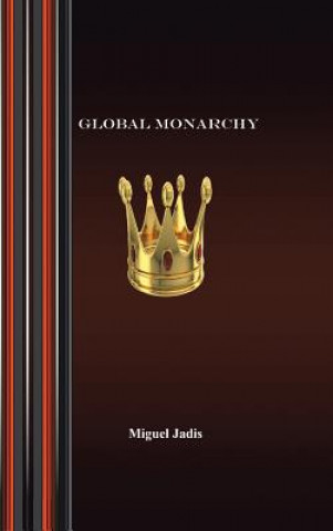 Książka Global Monarchy and Oecumenism Miguel Jadis