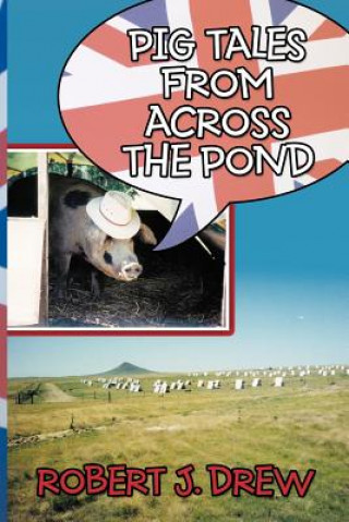 Carte Pig Tales From Across the Pond Robert J Drew