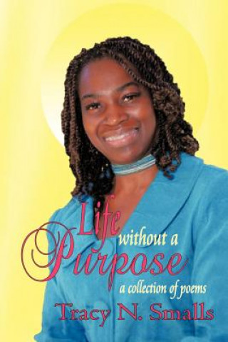 Knjiga Life Without a Purpose Tracy N Smalls