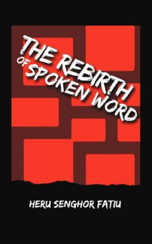 Kniha Rebirth of Spoken Word Heru Senghor Fatiu