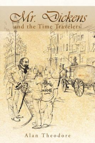 Carte Mr. Dickens and the Time Travelers Alan Theodore