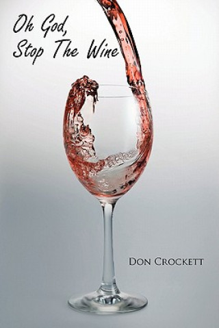 Buch Oh God, Stop The Wine Don Crockett