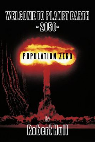 Kniha Welcome to Planet Earth - 2050 - Population Zero Hull