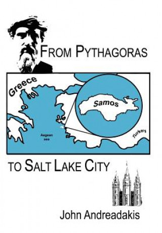 Kniha From Pythagoras to Salt Lake City John Andreadakis