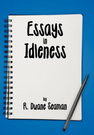 Buch Essays in Idleness R Duane Seaman