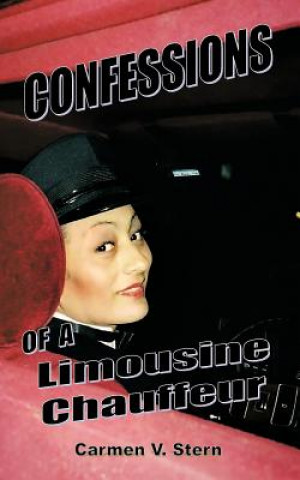 Knjiga Confessions of a Limousine Chauffeur Carmen V Stern