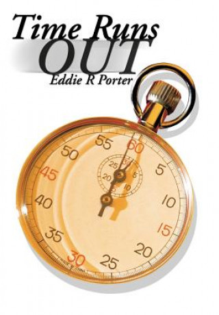 Könyv Time Runs Out Eddie R Porter