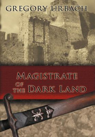 Kniha Magistrate of the Dark Land Gregory Urbach