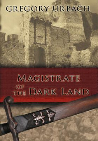 Книга Magistrate of the Dark Land Gregory Urbach