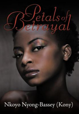 Könyv Petals of Betrayal Nkoyo Nyong-Bassey (Kony)