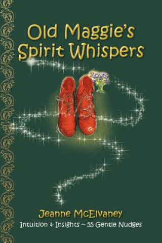 Kniha Old Maggie's Spirit Whispers Jeanne McElvaney