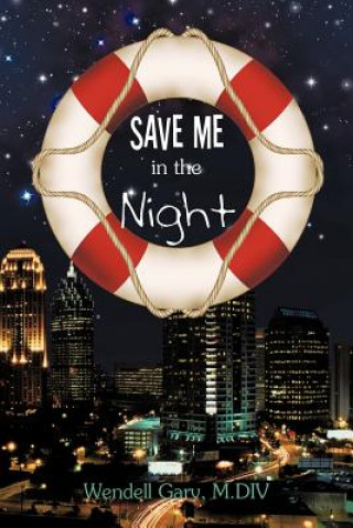 Carte Save Me in the Night Wendell Gary M DIV