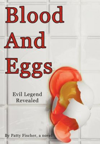 Knjiga Blood And Eggs Patty Fischer