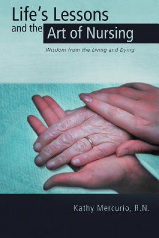 Carte Life's Lessons and the Art of Nursing R N Kathy Mercurio