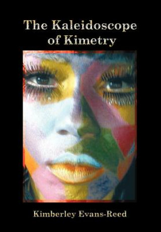 Kniha Kaleidoscope of Kimetry Kimberley Evans-Reed