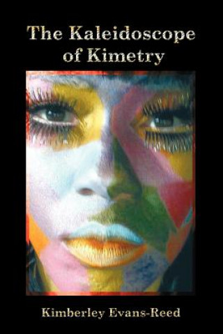 Kniha Kaleidoscope of Kimetry Kimberley Evans-Reed