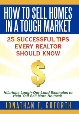 Książka How To Sell Homes in a Tough Market Jonathan F Goforth