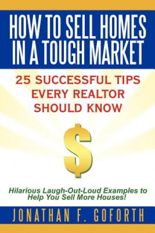 Książka How To Sell Homes in a Tough Market Jonathan F Goforth