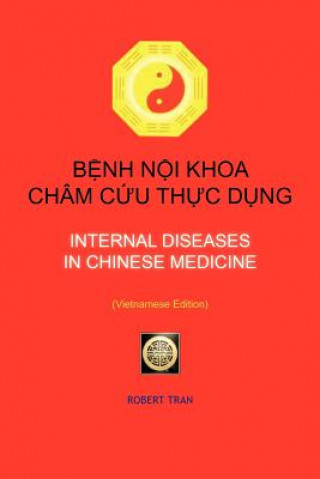 Könyv Internal Diseases in Chinese Medicine Robert Tran
